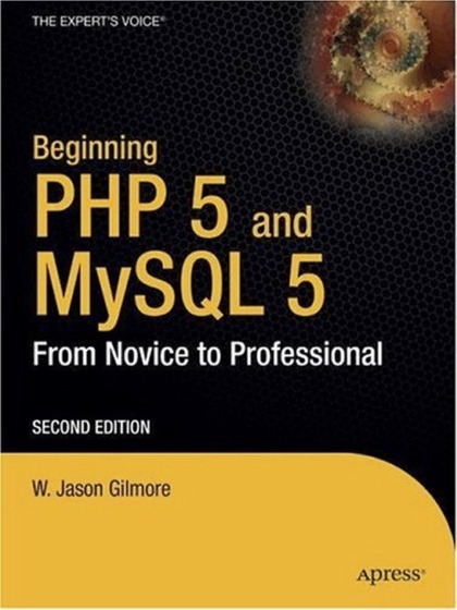 Beginning PHP and MySQL 5 From Novice to Professional, 2nd Edition