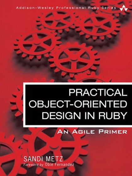 Practical Object-Oriented Design in Ruby an Agile Primer