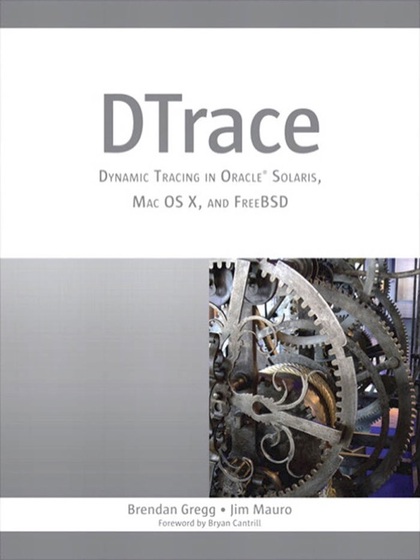 DTrace Dynamic Tracing in Oracle Solaris, Mac OS X, and FreeBSD