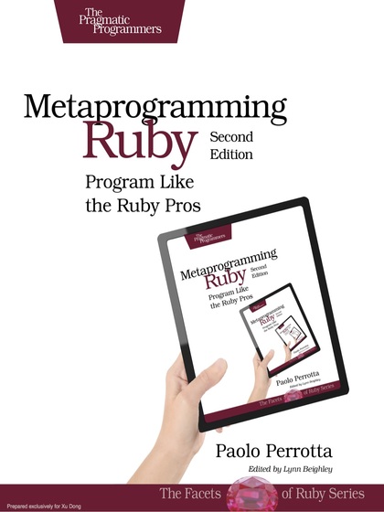 Metaprogramming Ruby 2 Program Like the Ruby Pros