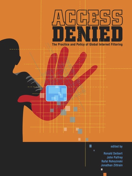 Access Denied The Practice and Policy of Global Internet Filtering