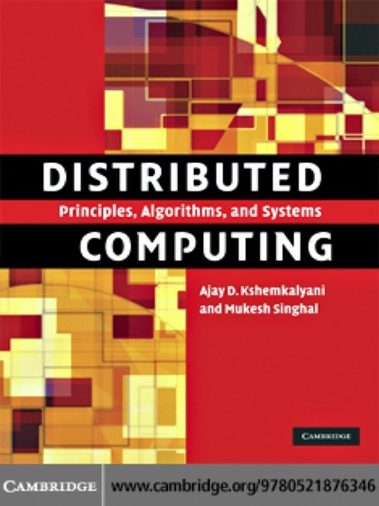 Distributed Computing Principles, Algorithms and Systems