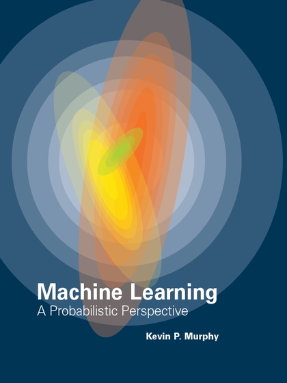 Machine Learning A Probabilistic Perspective