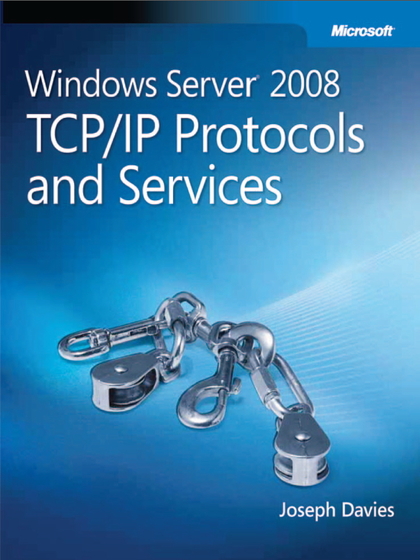 Windows Server 2008 TCP/IP Protocols and Services