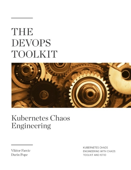 The DevOps Toolkit Kubernetes Chaos Engineering