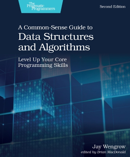 A Common-Sense Guide to Data Structures and Algorithms 2nd Edition