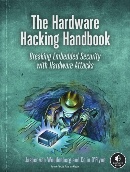 The Hardware Hacking Handbook