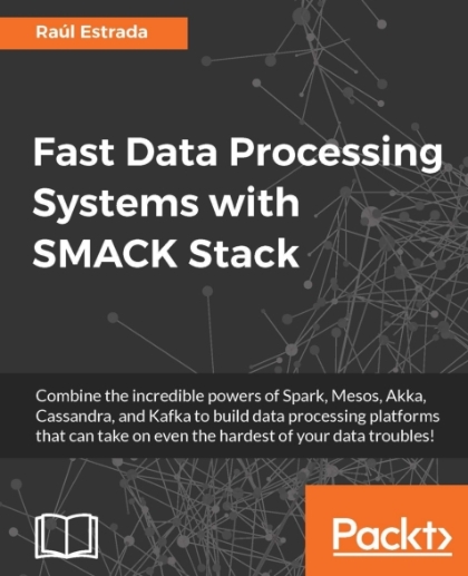 Fast Data Processing Systems with SMACK Stack