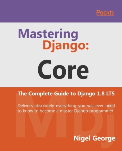 Mastering Django Core