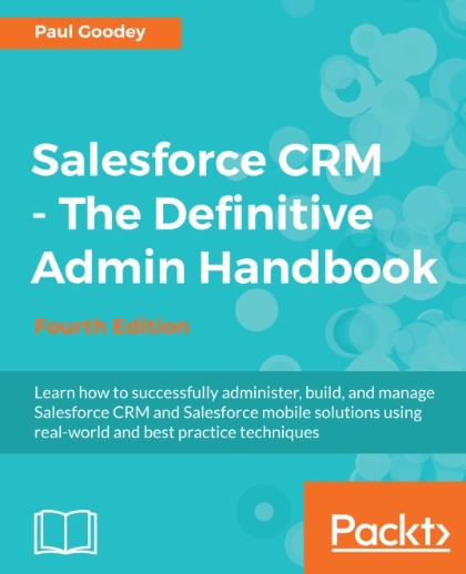 Salesforce CRM – The Definitive Admin Handbook 4th Edition