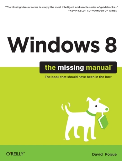 Windows 8 the missing manual