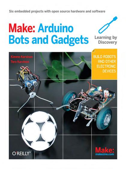 Make Arduino Bots and Gadgets