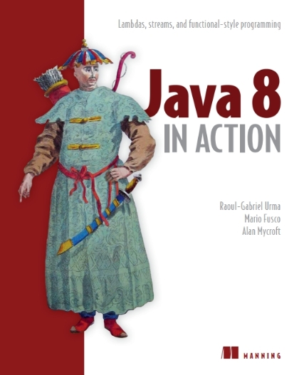 Java 8 in Action Lambdas, streams, and functional-style programming