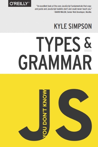 You Don’t Know JS Types & Grammar