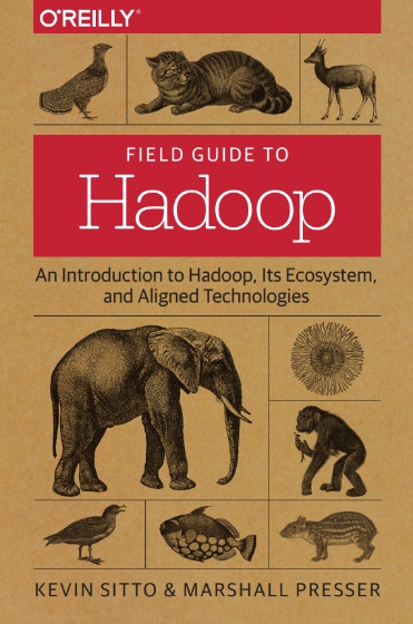 Field Guide to Hadoop