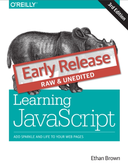 Learning Javascript 3rd Edition Early Release