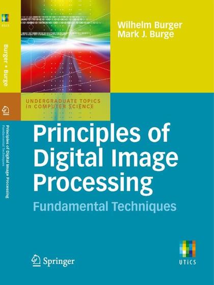 Principles of Digital Image Processing Fundamental Techniques