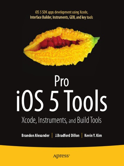 Pro iOS 5 Tools Xcode, Instruments, and Build Tools