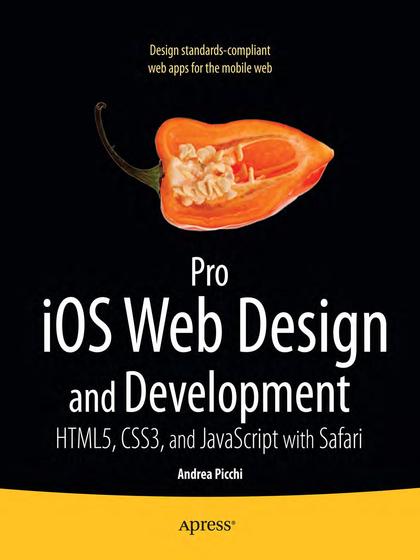 Pro iOS Web Design and Development HTML5, CSS3, and JavaScript with Safari