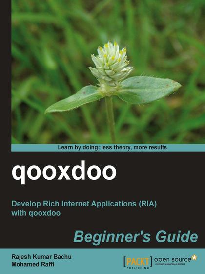 qooxdoo Beginner’s Guide Develop Rich Internet Applications (RIA) with qooxdoo